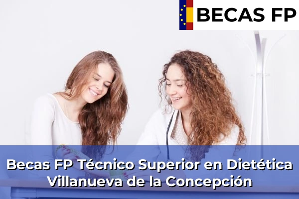 Becas FP Técnico Superior en Dietética en Málaga 52 Becas FP Técnico Superior en Dietética en Villanueva de la Concepción