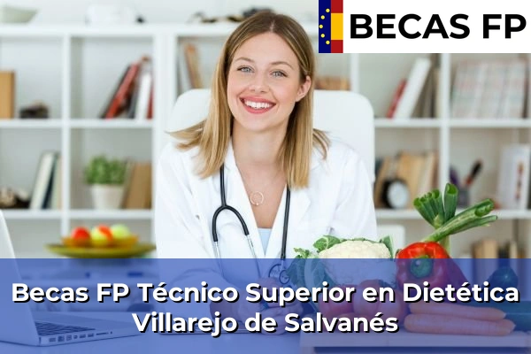 Becas FP Técnico Superior en Dietética en Villarejo de Salvanés