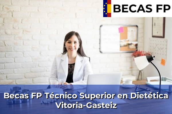 Becas FP Técnico Superior en Dietética en Vitoria-Gasteiz