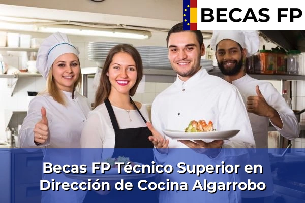 Becas FP Técnico Superior en Dirección de Cocina en Málaga 2 Becas FP Técnico Superior en Dirección de Cocina en Algarrobo