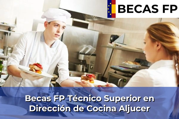 Becas FP Técnico Superior en Dirección de Cocina en Aljucer