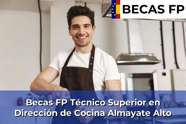 Becas FP Técnico Superior en Dirección de Cocina en Málaga 6 Becas FP Técnico Superior en Dirección de Cocina en Almayate Alto