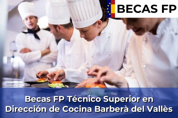 Becas FP Técnico Superior en Dirección de Cocina en Barberà del Vallès