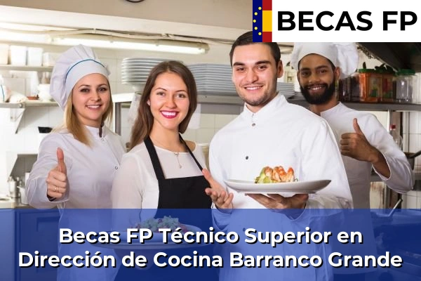 Becas FP Técnico Superior en Dirección de Cocina en Barranco Grande