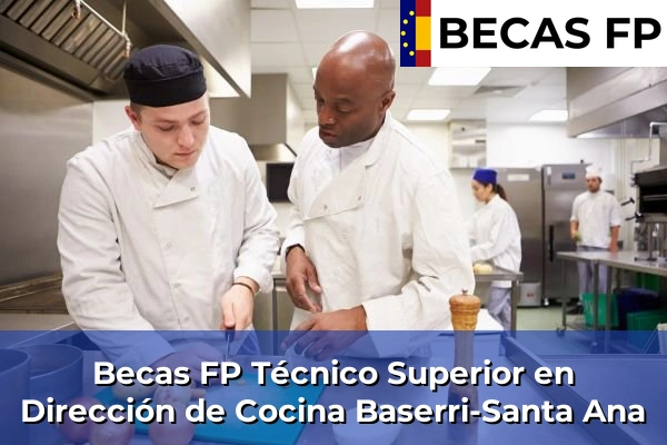 Becas FP Técnico Superior en Dirección de Cocina en Baserri-Santa Ana