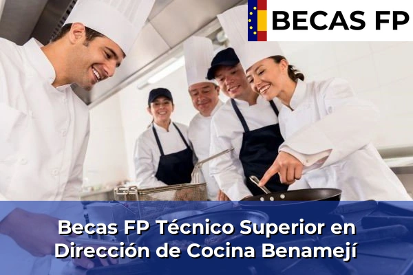 Becas FP Técnico Superior en Dirección de Cocina en Benamejí