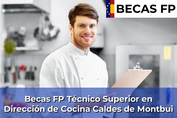 Becas FP Técnico Superior en Dirección de Cocina en Caldes de Montbui