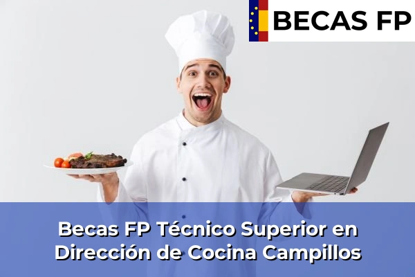 Becas FP Técnico Superior en Dirección de Cocina en Málaga 17 Becas FP Técnico Superior en Dirección de Cocina en Campillos