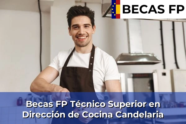 Becas FP Técnico Superior en Dirección de Cocina en Candelaria