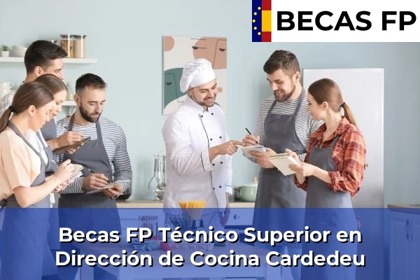 Becas FP Técnico Superior en Dirección de Cocina en Cardedeu