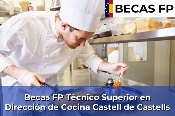 Becas FP Técnico Superior en Dirección de Cocina en Castell de Castells