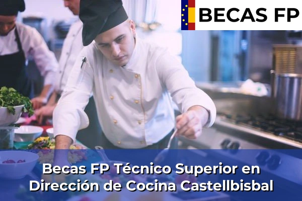 Becas FP Técnico Superior en Dirección de Cocina en Castellbisbal