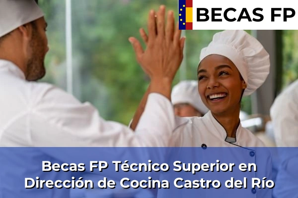 Becas FP Técnico Superior en Dirección de Cocina en Castro del Río