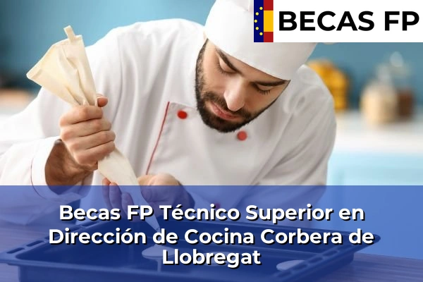 Becas FP Técnico Superior en Dirección de Cocina en Corbera de Llobregat