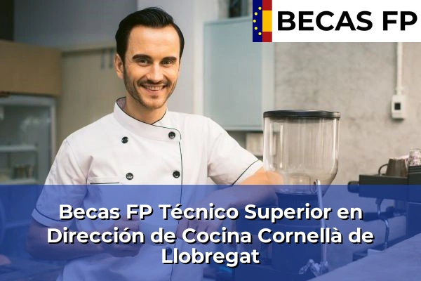 Becas FP Técnico Superior en Dirección de Cocina en Cornellà de Llobregat