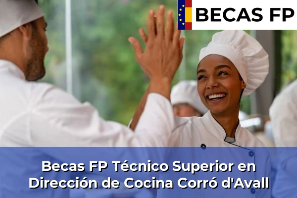 Becas FP Técnico Superior en Dirección de Cocina en Corró d'Avall