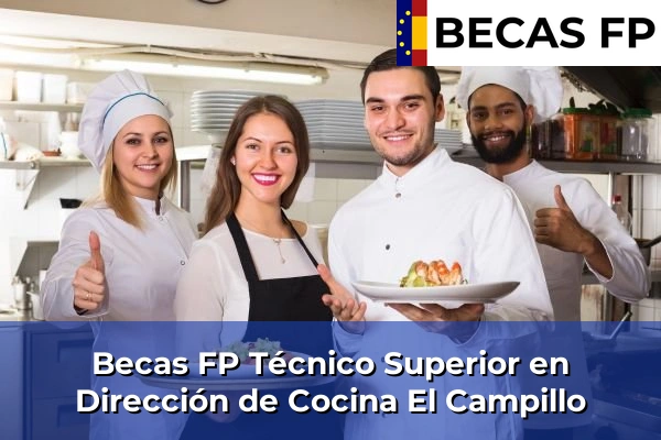 Becas FP Técnico Superior en Dirección de Cocina en Huelva 12 Becas FP Técnico Superior en Dirección de Cocina en El Campillo