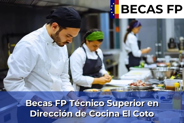 Becas FP Técnico Superior en Dirección de Cocina en El Coto