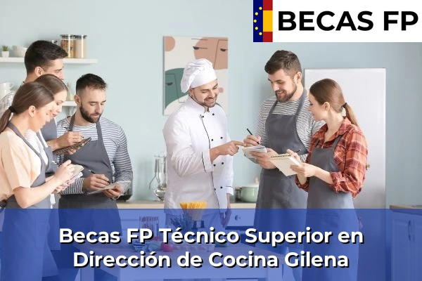 Becas FP Técnico Superior en Dirección de Cocina en Sevilla 26 Becas FP Técnico Superior en Dirección de Cocina en Gilena