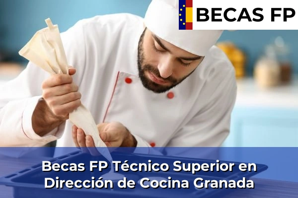 Becas FP Técnico Superior en Dirección de Cocina en Granada