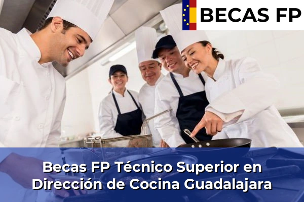 Becas FP Técnico Superior en Dirección de Cocina en Guadalajara