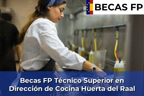 Becas FP Técnico Superior en Dirección de Cocina en Huerta del Raal