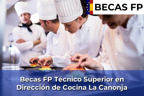 Becas FP Técnico Superior en Dirección de Cocina en La Canonja