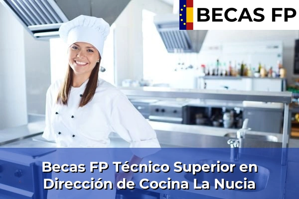 Becas FP Técnico Superior en Dirección de Cocina en La Nucia