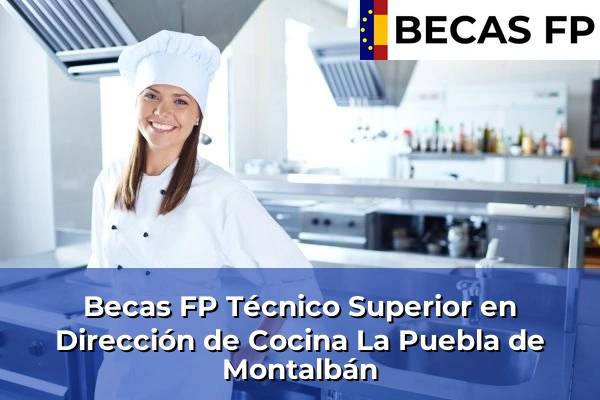 Becas FP Técnico Superior en Dirección de Cocina en La Puebla de Montalbán