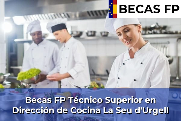 Becas FP Técnico Superior en Dirección de Cocina en La Seu d'Urgell