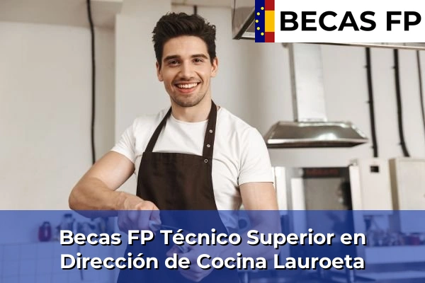 Becas FP Técnico Superior en Dirección de Cocina en Lauroeta