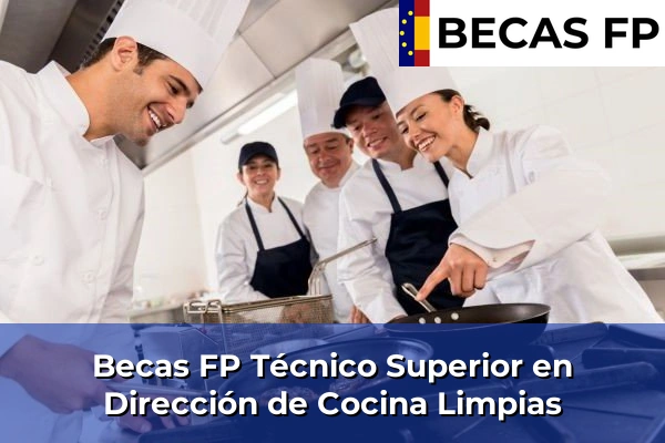 Becas FP Técnico Superior en Dirección de Cocina en Limpias