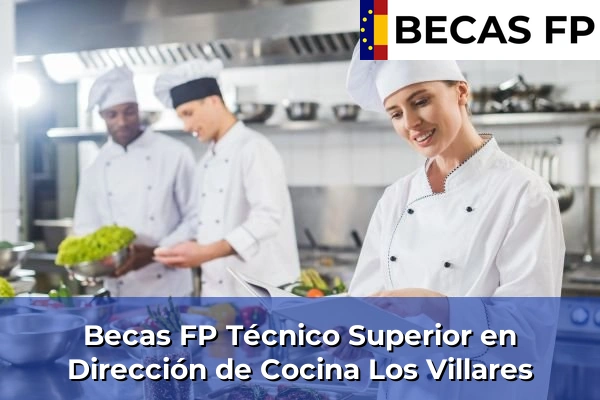 Becas FP Técnico Superior en Dirección de Cocina en Jaén 14 Becas FP Técnico Superior en Dirección de Cocina en Los Villares