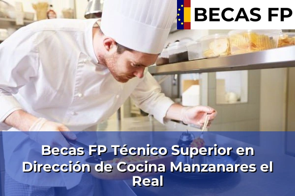 Becas FP Técnico Superior en Dirección de Cocina en Manzanares el Real
