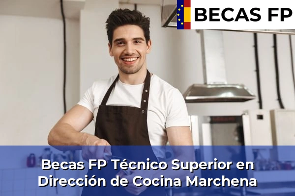 Becas FP Técnico Superior en Dirección de Cocina en Sevilla 42 Becas FP Técnico Superior en Dirección de Cocina en Marchena