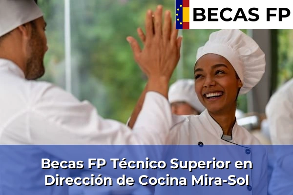 Becas FP Técnico Superior en Dirección de Cocina en Mira-Sol