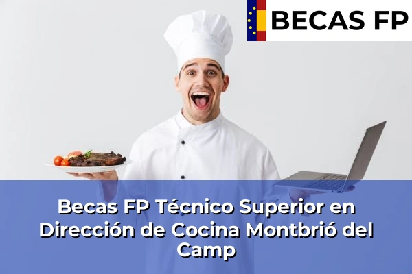 Becas FP Técnico Superior en Dirección de Cocina en Montbrió del Camp