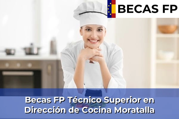 Becas FP Técnico Superior en Dirección de Cocina en Moratalla