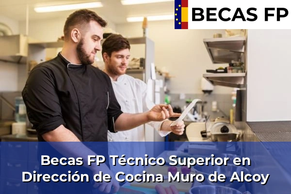 Becas FP Técnico Superior en Dirección de Cocina en Muro de Alcoy