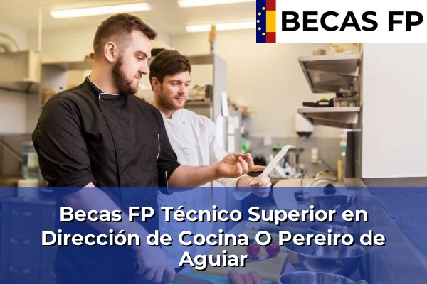 Becas FP Técnico Superior en Dirección de Cocina en O Pereiro de Aguiar