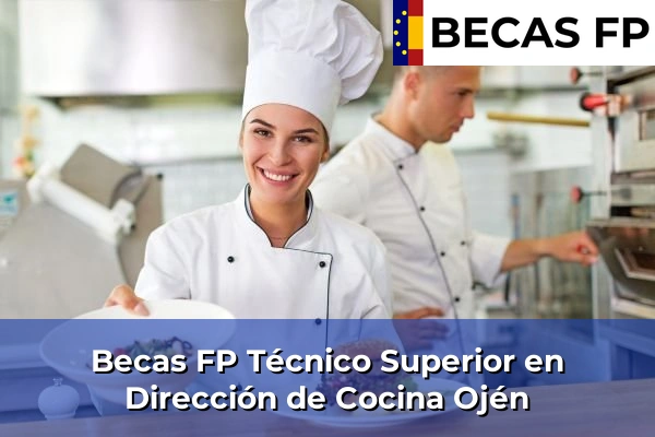 Becas FP Técnico Superior en Dirección de Cocina en Málaga 40 Becas FP Técnico Superior en Dirección de Cocina en Ojén