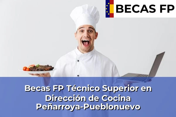 Becas FP Técnico Superior en Dirección de Cocina en Peñarroya-Pueblonuevo