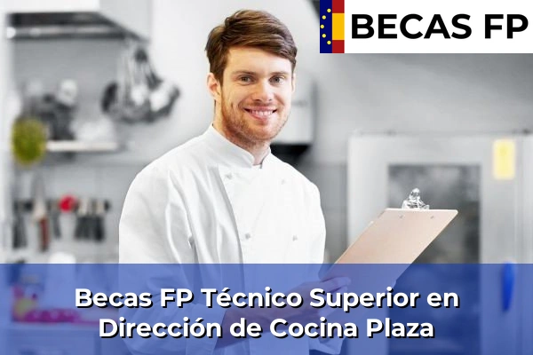 Becas FP Técnico Superior en Dirección de Cocina en Plaza