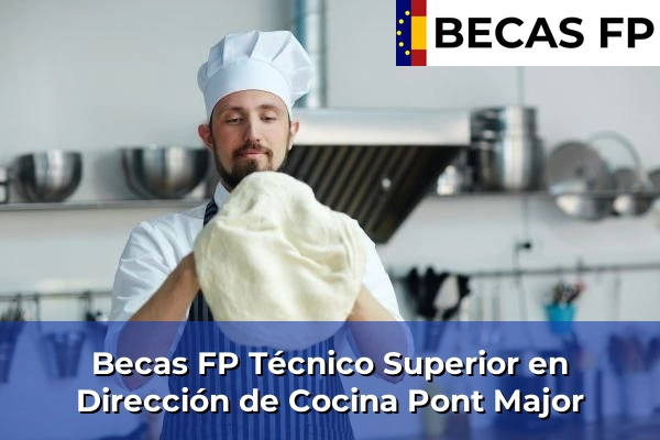 Becas FP Técnico Superior en Dirección de Cocina en Pont Major