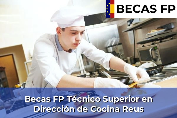 Becas FP Técnico Superior en Dirección de Cocina en Reus