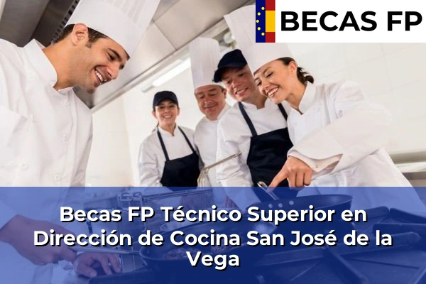 Becas FP Técnico Superior en Dirección de Cocina en San José de la Vega