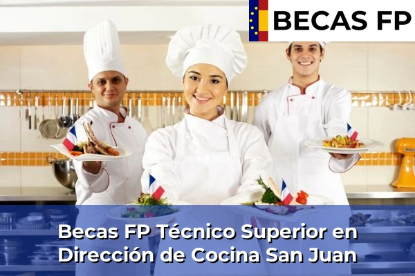 Becas FP Técnico Superior en Dirección de Cocina en San Juan