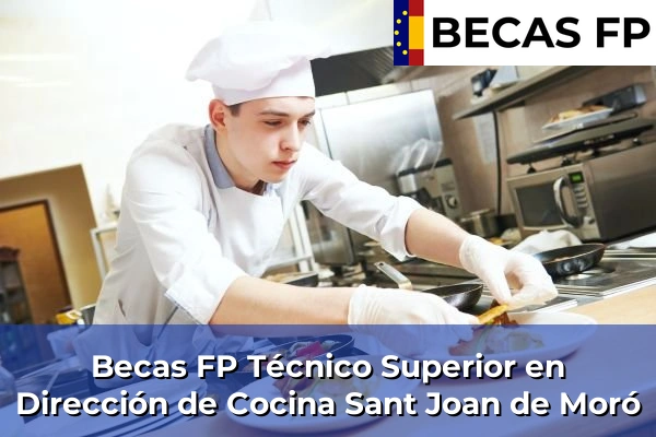 Becas FP Técnico Superior en Dirección de Cocina en Sant Joan de Moró