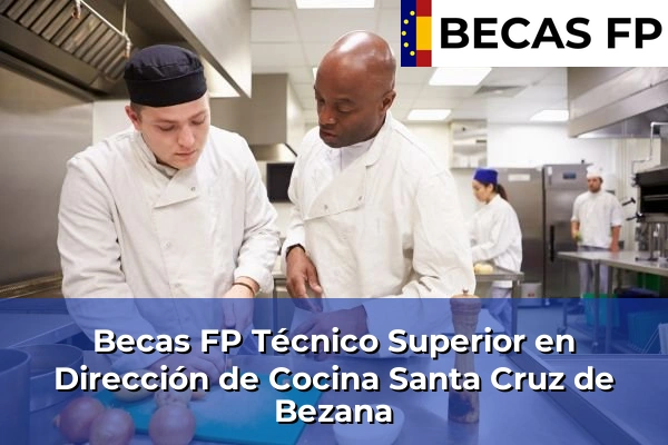 Becas FP Técnico Superior en Dirección de Cocina en Santa Cruz de Bezana