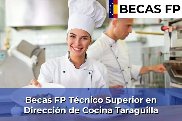Becas FP Técnico Superior en Dirección de Cocina en Cádiz 36 Becas FP Técnico Superior en Dirección de Cocina en Taraguilla